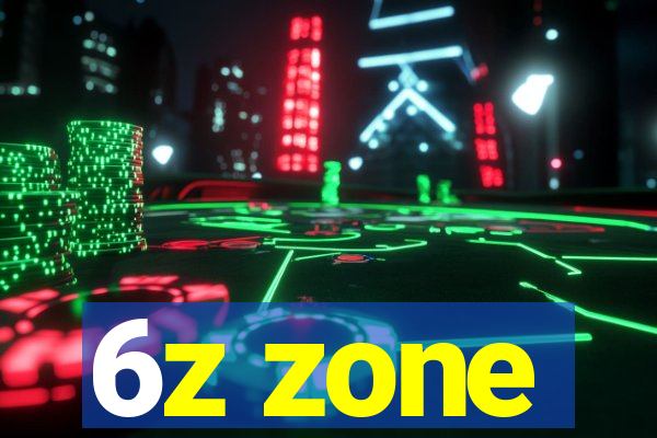 6z zone